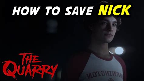 How To Save (Or Kill) Nick in The Quarry